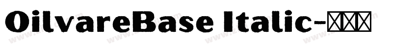 OilvareBase Italic字体转换 OilvareBase Italic字体转换